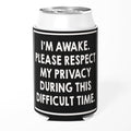 I'm Awake Please Respect My Privacy Can Cooler