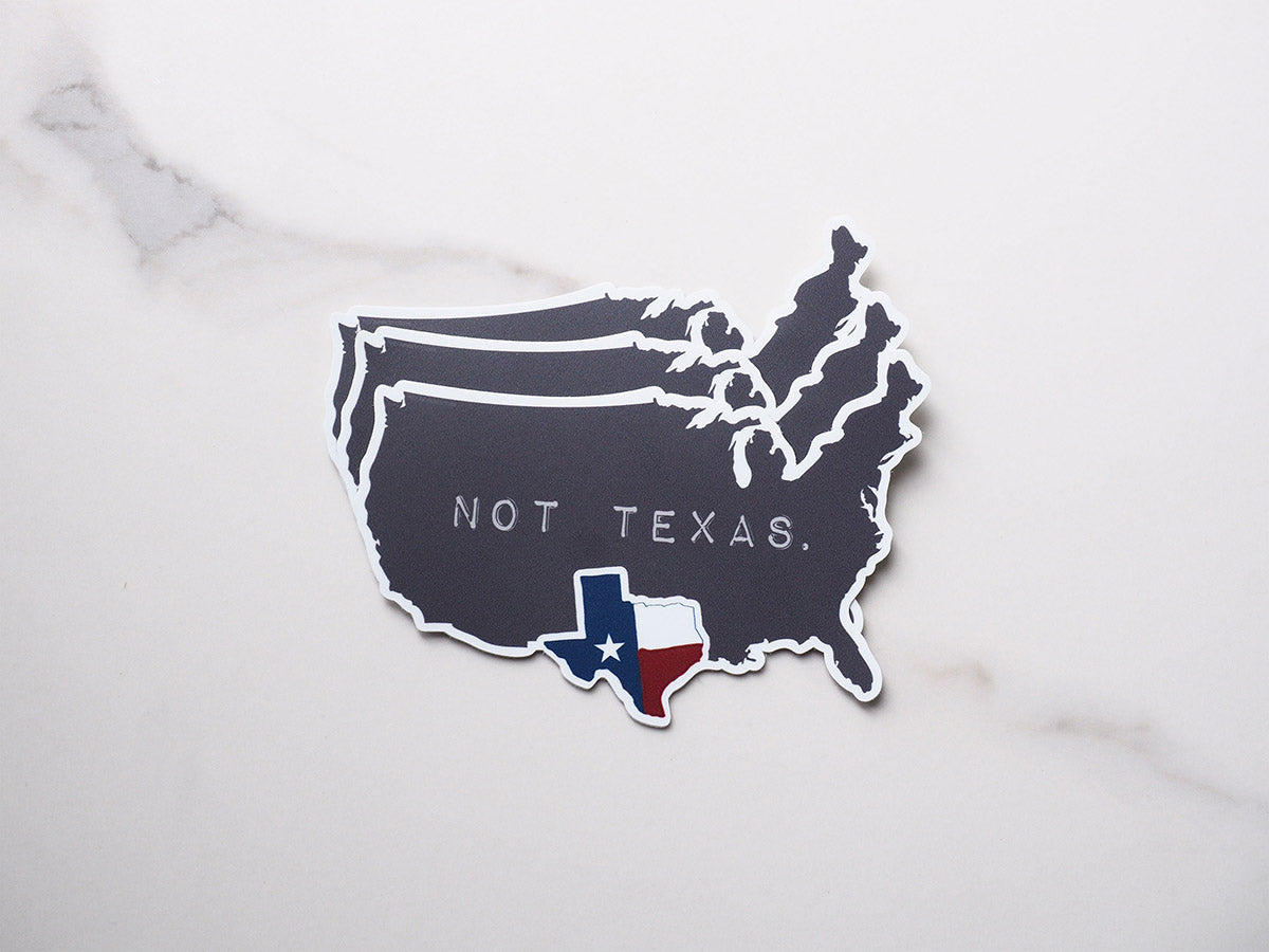 Regional Sticker – Texas, Not Texas Sticker