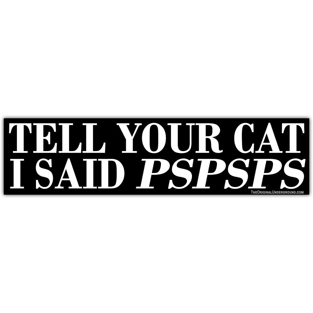 Tell Your Cat I Said PSPSPS removable car magnet